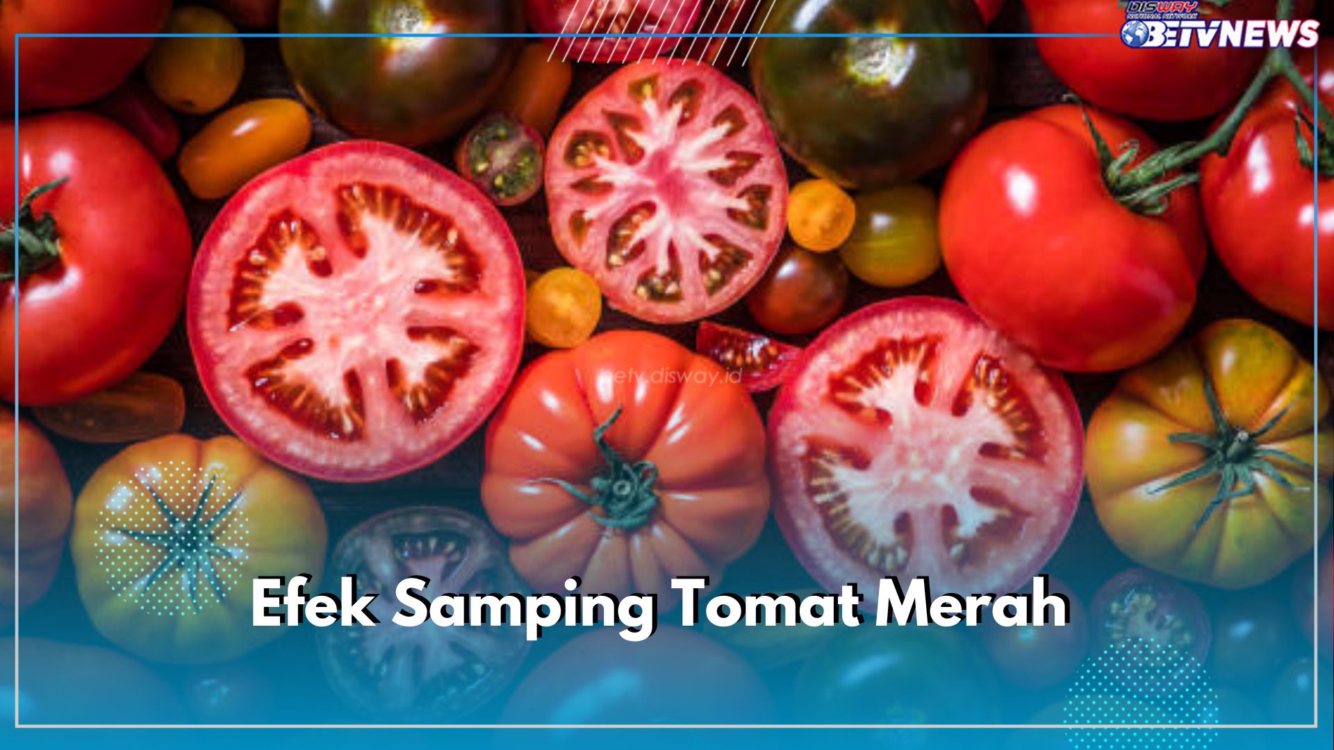 Tidak Baik Dikonsumsi Berlebih, Ini Sederet Dampak Buruk Tomat Merah untuk Kesehatan yang Perlu Kamu Tau