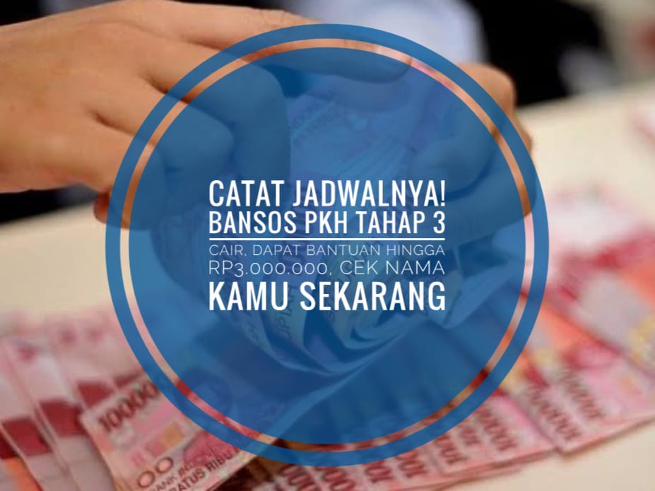 Catat Jadwalnya! Bansos PKH Tahap 3 Cair, Dapat Bantuan Hingga Rp3.000.000, Cek Nama Kamu Sekarang