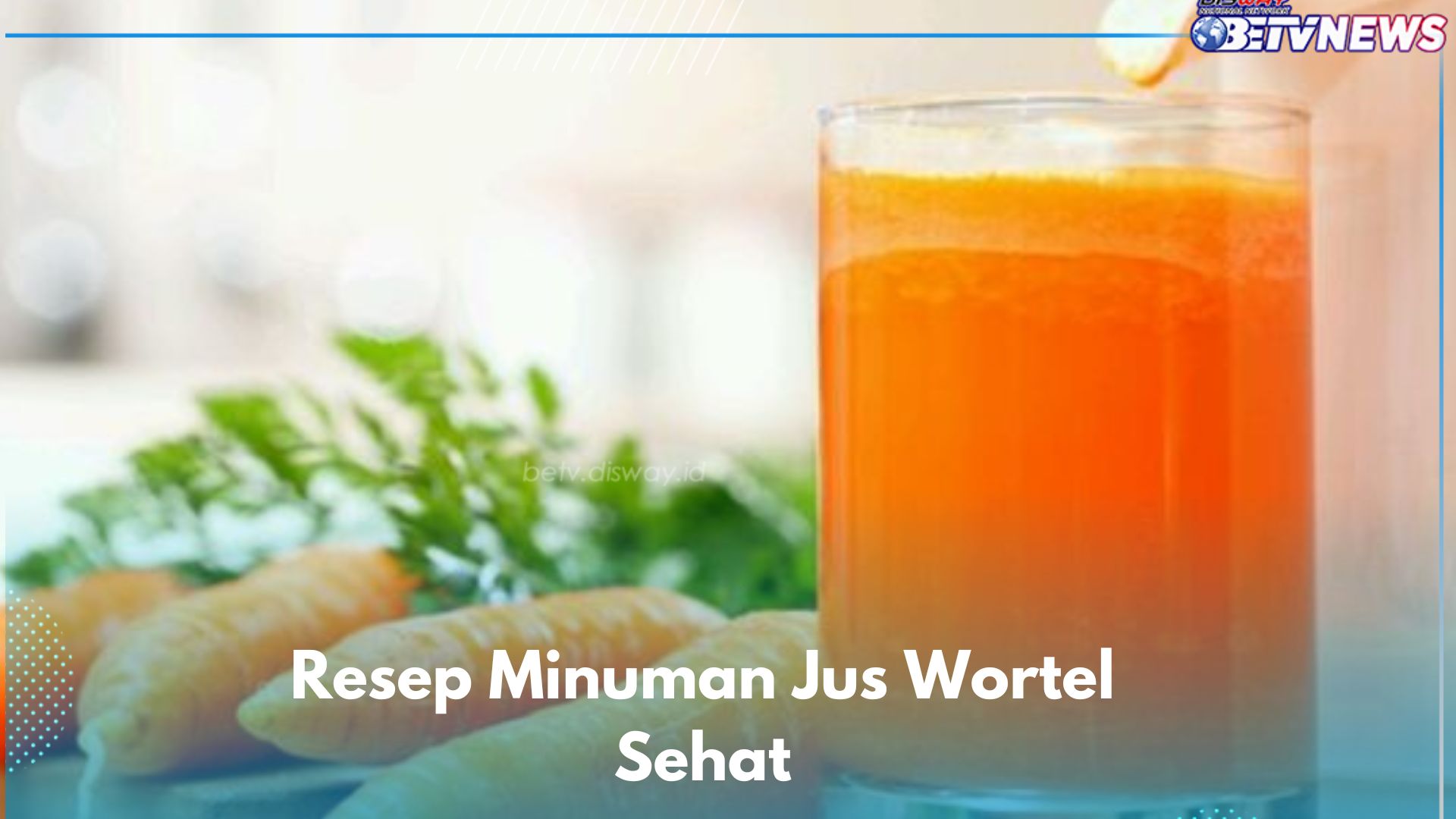 5 Minuman Jus Wortel yang Perlu Dicoba, Sehat dan Segar! Cek Resep di Sini