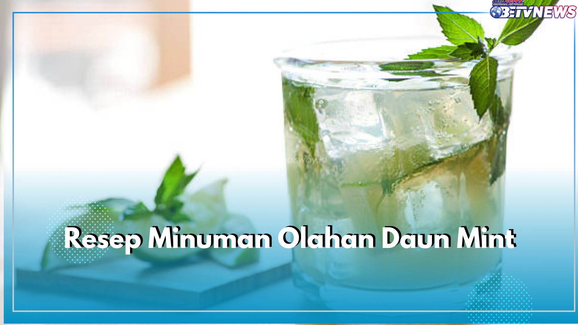 6 Resep Minuman Olahan Daun Mint yang Menyegarkan, Ada Mojito hingga Lemonade 