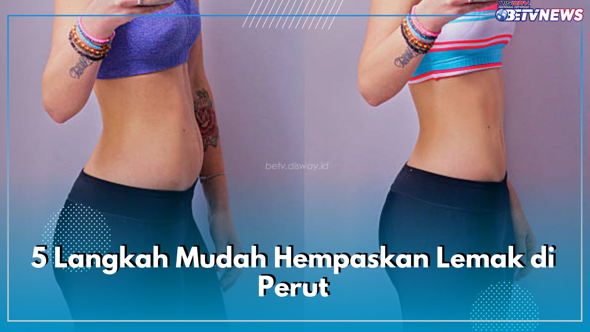 5 Langkah Mudah Hempaskan Lemak di Perut, Lekuk Badan Auto Ramping dan Langsing