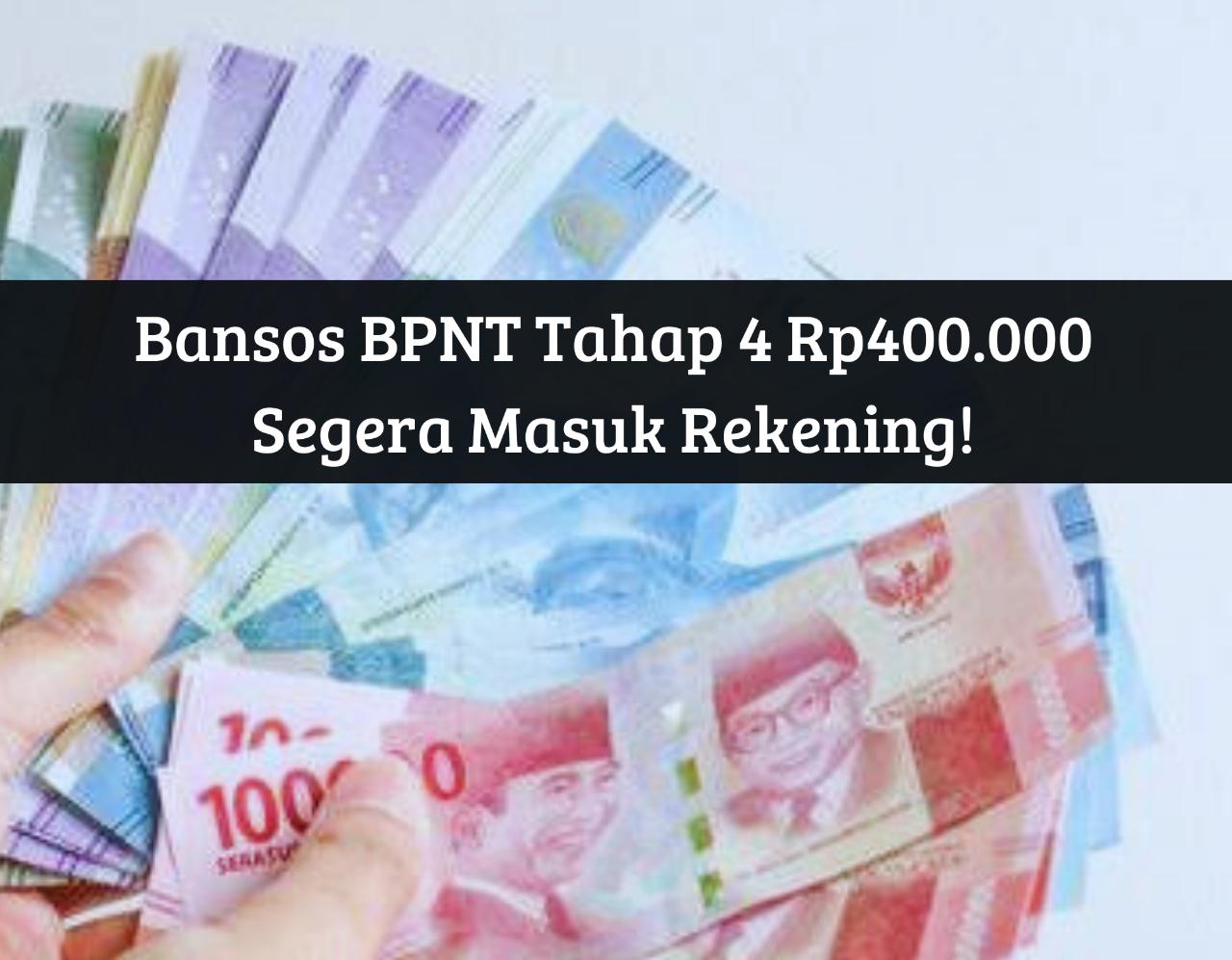 Tanggal Berapa Cair? Bansos BPNT Tahap 4 Rp400.000 Segera Masuk ...