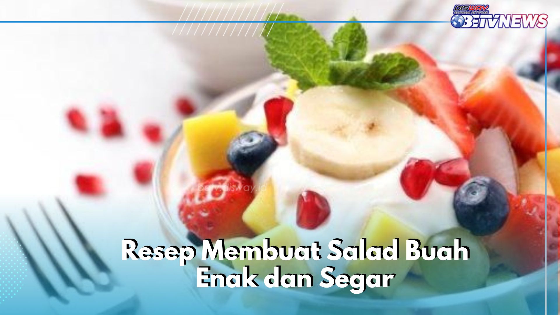 Camilan Enak Buah-buahan Segar, Cek Resep Membuat Olahannya di Sini, Cobain Yuk