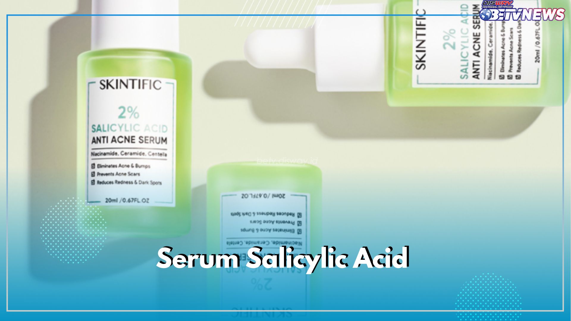 Atasi Jerawat dengan Serum Salicylic Acid, Ini 7 Rekomendasinya