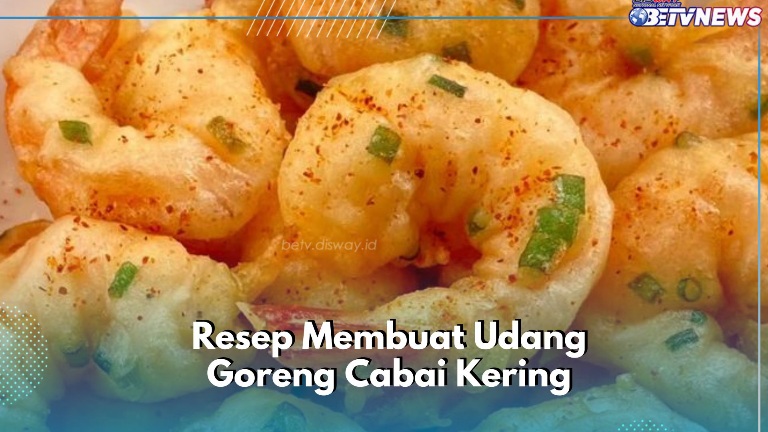 Resep Enak Sehari-hari, Cobain Masakan Rumahan Udang Goreng Cabai Kering Ini, Dijamin Bikin Kenyang