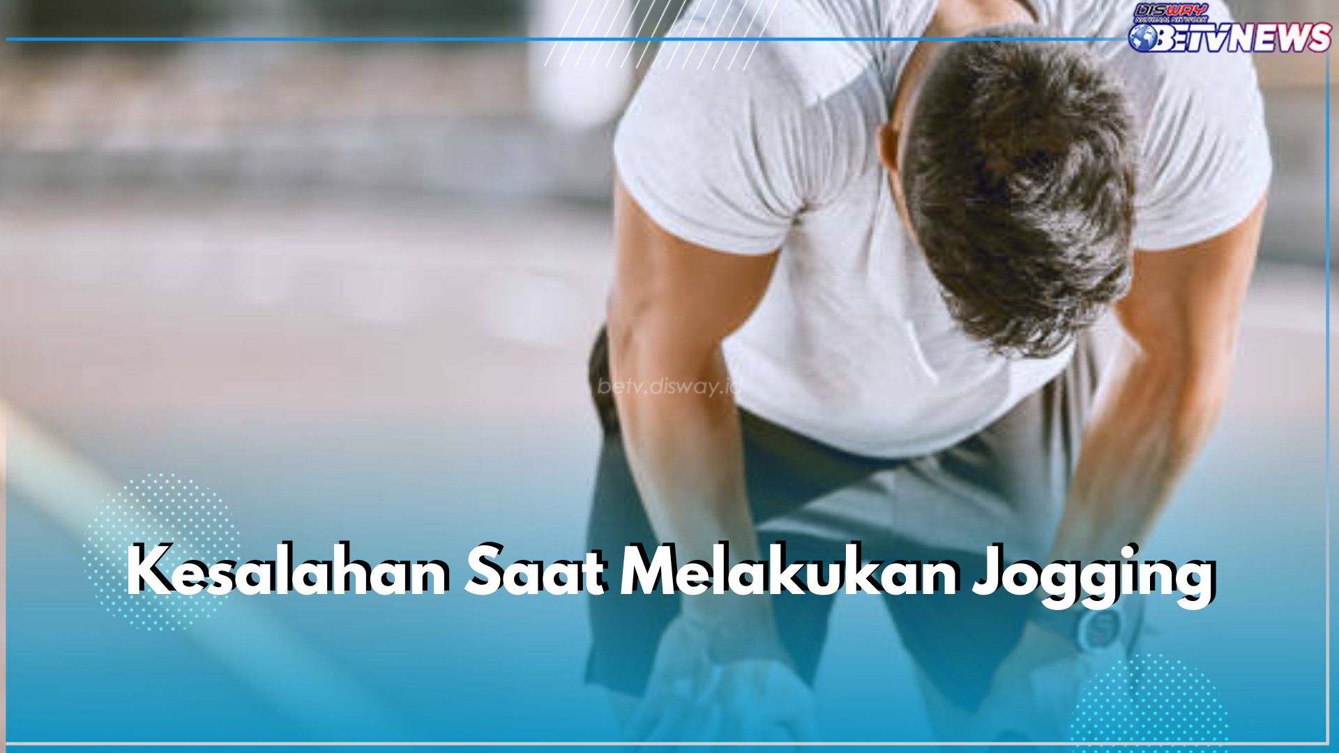 Ini 4 Kesalahan Saat Sering Dilakukan Saat Lakukan Jogging, Apa Saja?