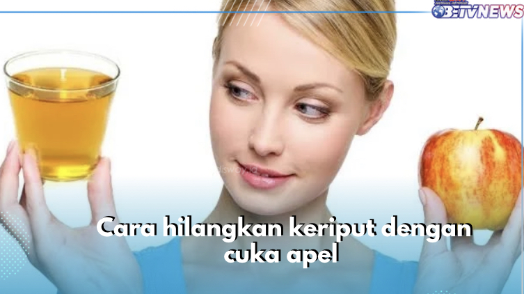 Jadikan Pembersih Wajah! Ini 5 Cara Ampuh Hilangkan Keriput dengan Cuka Apel