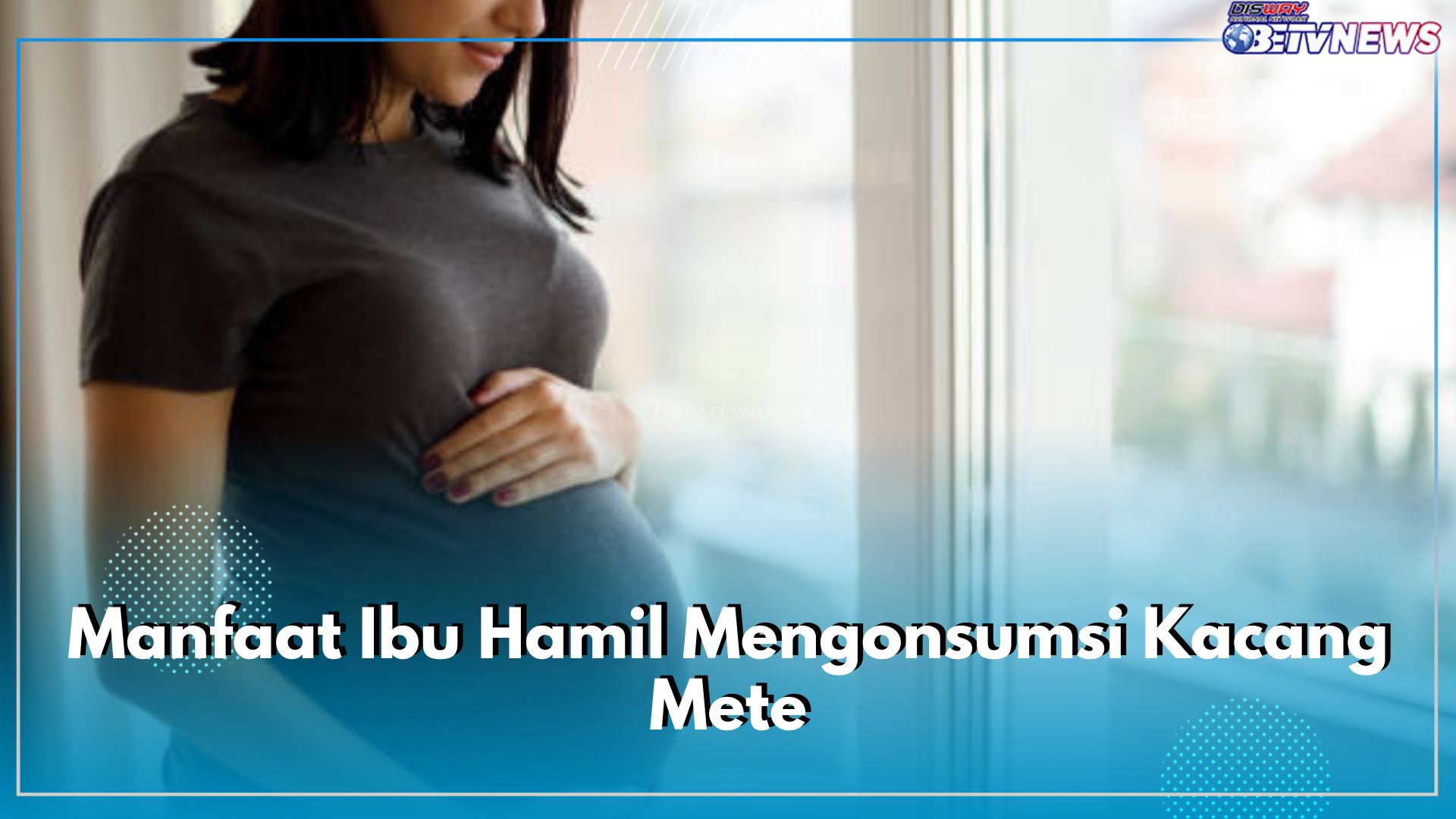 Sumber Mineral dan Omega-3, Inilah 7 Manfaat Ibu Hamil Mengonsumsi Kacang Mete