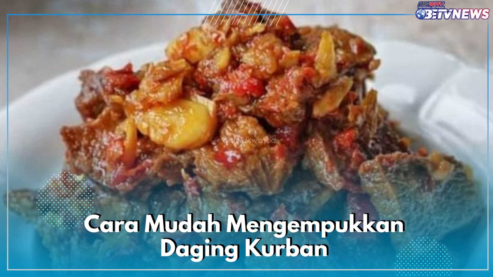 5 Cara Mudah Masak Daging Kurban Biar Gak Keras, Jadi Lebih Empuk dan Lembut