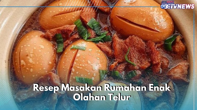 Bikin Makanan Simpel Enak Olahan Telur Ini, Cobain Resep Masakan Rumahan di Sini