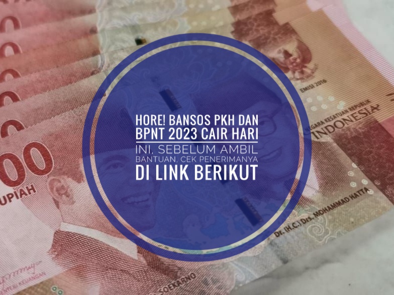 Cek Nama Kamu, Ditanggal Ini Bansos PKH dan BPNT 2023 Cair, Dapat Bantuan Tahap 4 Hingga Rp3.000.000