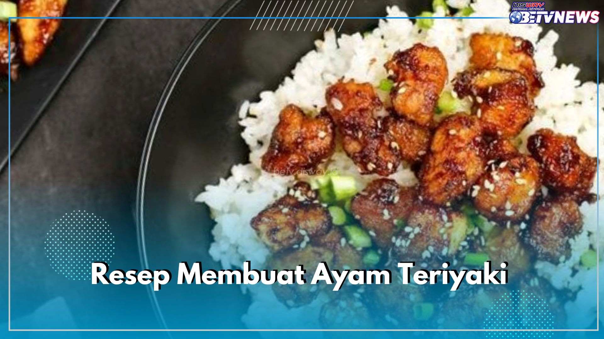 Cobain Resep Ayam Teriyaki Ini, Masakan Rumahan yang Enak dan Bikin Nagih