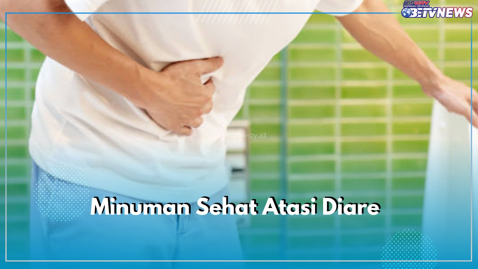 Atasi Diare dengan Minum 4 Minuman Sehat Ini, Buat Tubuh Terhidrasi Kembali