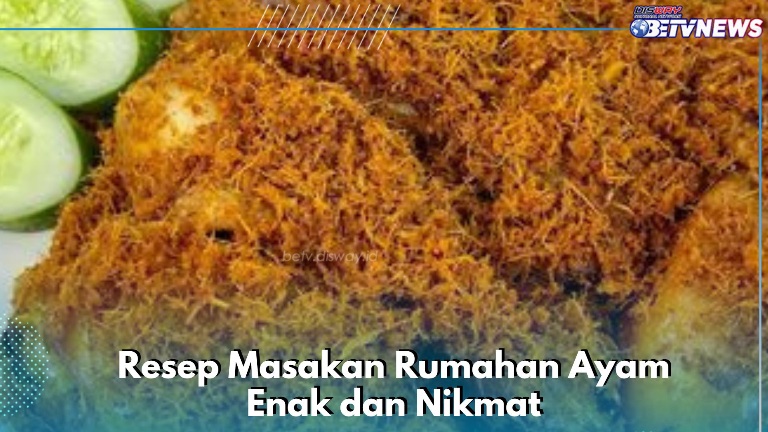 Cobain 5 Resep Masakan Rumahan Ini, Kamu Bisa Sajikan Menu Ayam Serundeng, Dijamin Nikmat