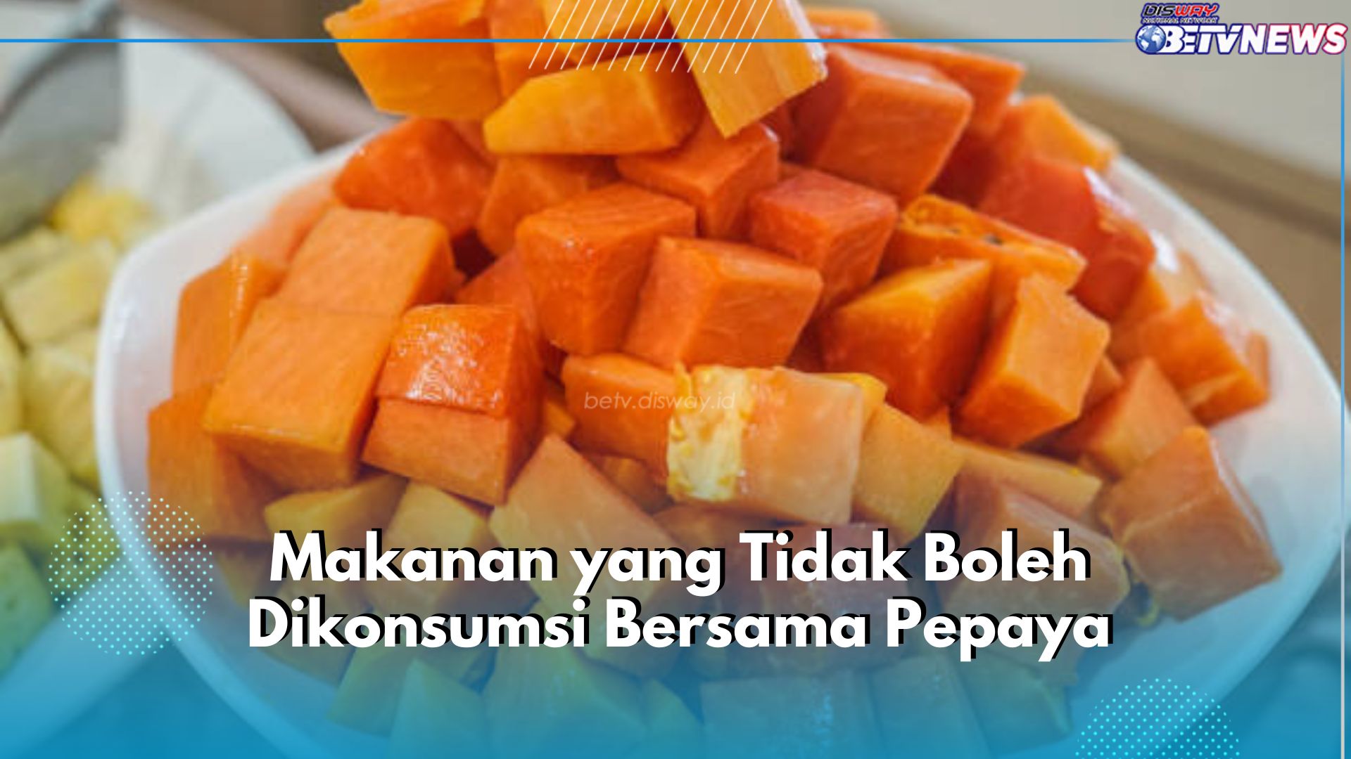 Jangan Makan 5 Jenis Makanan Ini Bareng Buah Pepaya, Salah Satunya Produk Susu