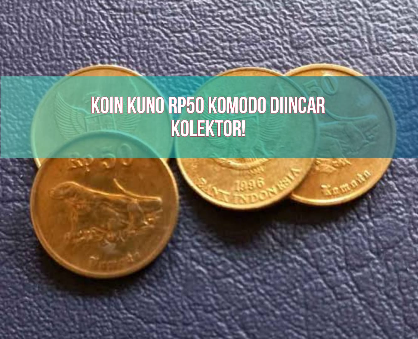 Kolektor Incar Koin Kuno Rp50 Gambar Komodo, Ditawar Rp2.500.000 per Keping, Begini Ciri-cirinya!