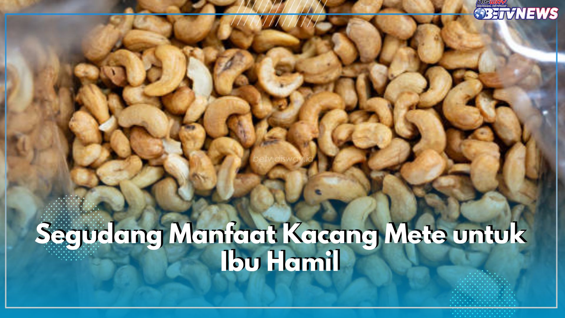 Penuh Kandungan Nutrisi, Dapatkan Segudang Manfaat Kacang Mete untuk Ibu Hamil