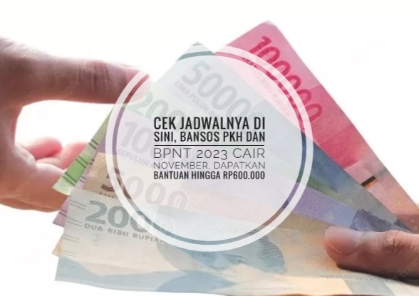 Cek Jadwalnya di Sini, Bansos PKH dan BPNT 2023 Cair November, Dapatkan Bantuan hingga Rp600.000