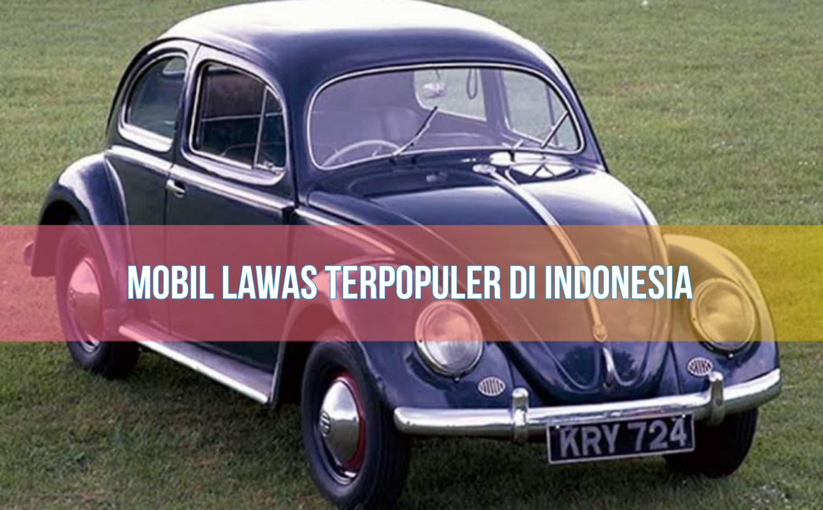 Deretan Mobil Lawas Terpopuler di Indonesia, Berminat Koleksi?