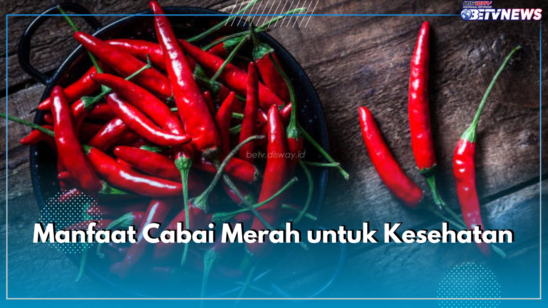 Meskipun Pedas, Ini 11 Manfaat Cabai Merah untuk Kesehatan Tubuh