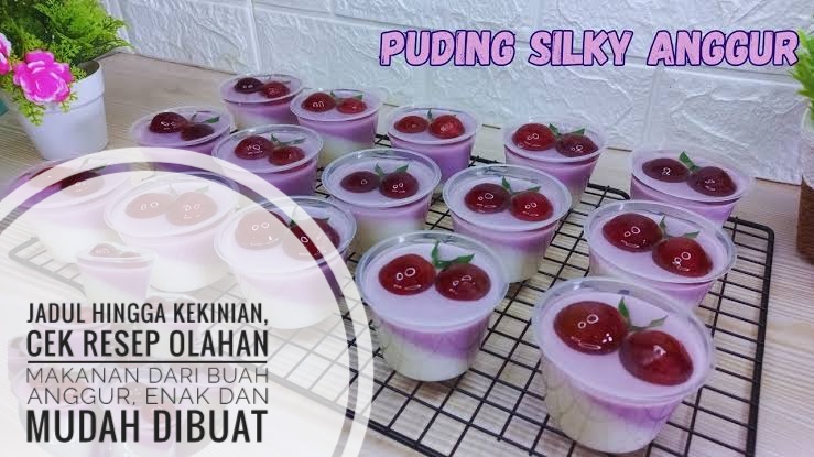 Jadul hingga Kekinian, Cek Resep Olahan Makanan dari Buah Anggur, Enak dan Mudah Dibuat