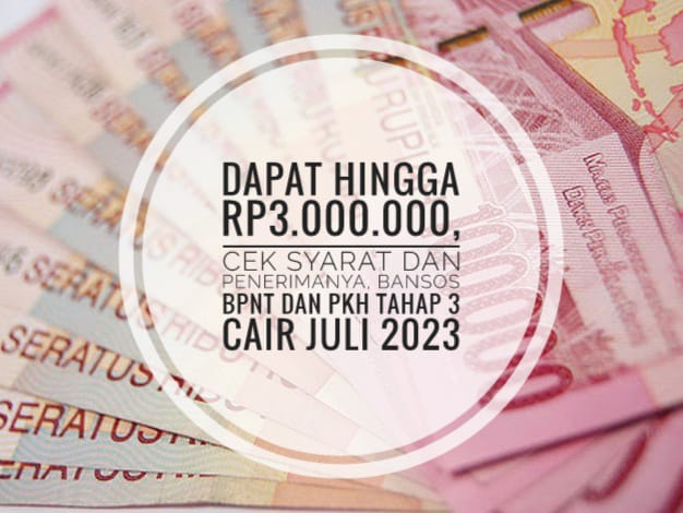 Dapat Hingga Rp3.000.000, Cek Syarat dan Penerimanya, Bansos BPNT dan PKH Tahap 3 Cair Juli 2023