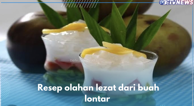 5 Resep Olahan Lezat dari Buah Lontar, Nomor 2 Bikin Ngiler