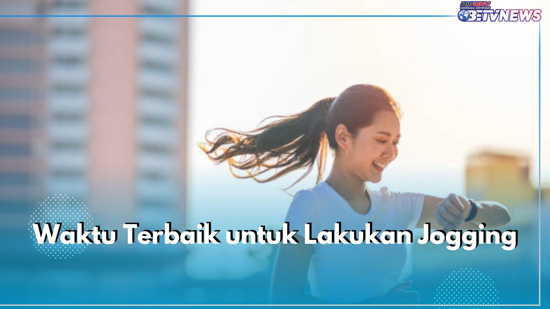 Kapan Waktu Terbaik Lakukan Jogging? Intip Pilihannya di Sini, Bisa Pagi hingga Malam Hari