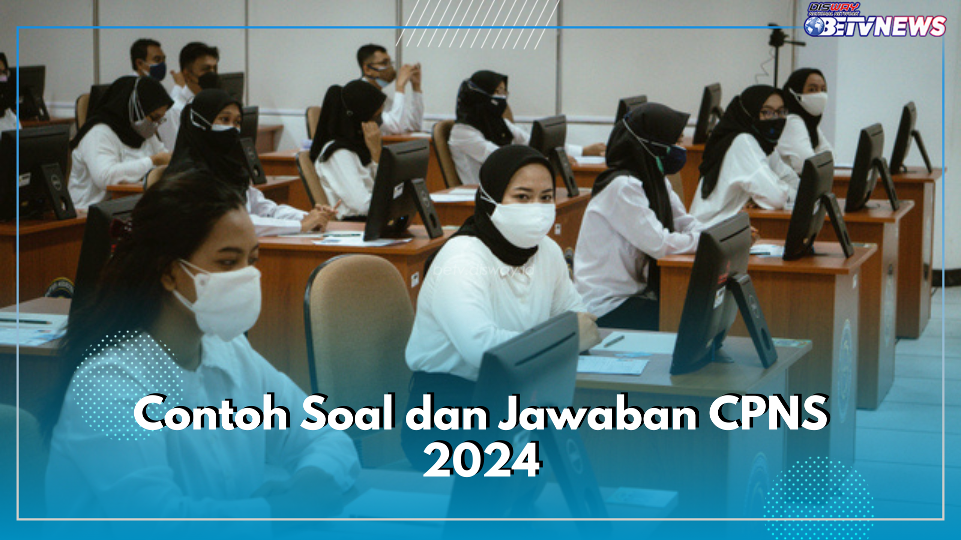 30 Contoh Soal SKD CPNS Lengkap dan Kunci Jawabannya, Yuk Pelajari!