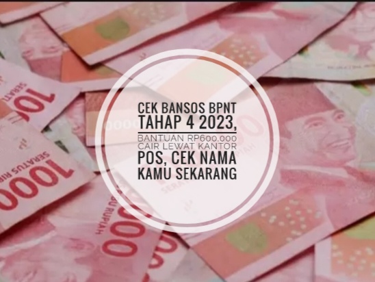 Cek Bansos BPNT Tahap 4 2023, Bantuan Rp600.000 Cair Lewat Kantor Pos, Cek Nama Kamu Sekarang