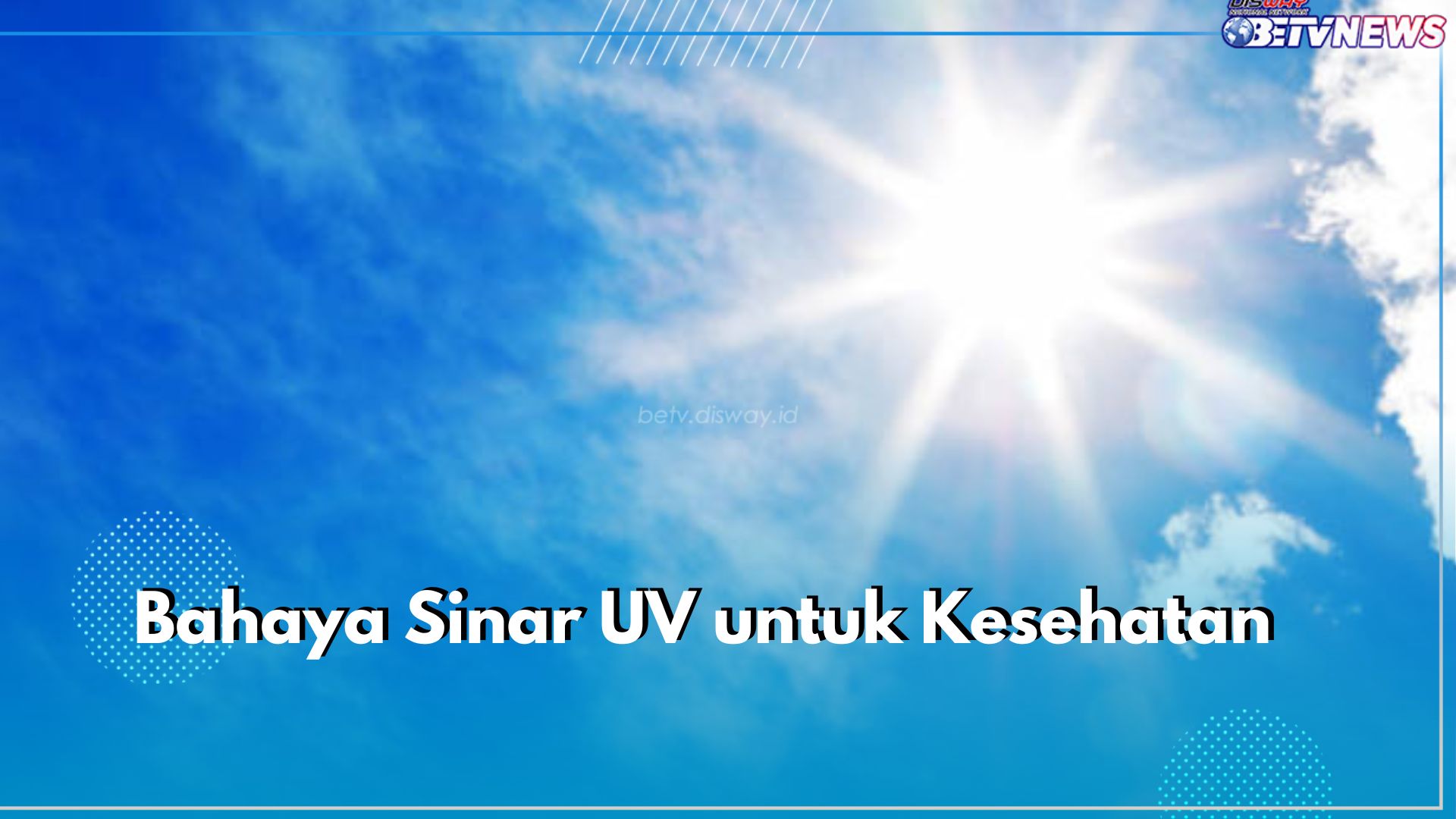 Sebabkan Sunburn hingga Kanker Kulit, Ini 6 Bahaya Sinar UV untuk Kesehatan