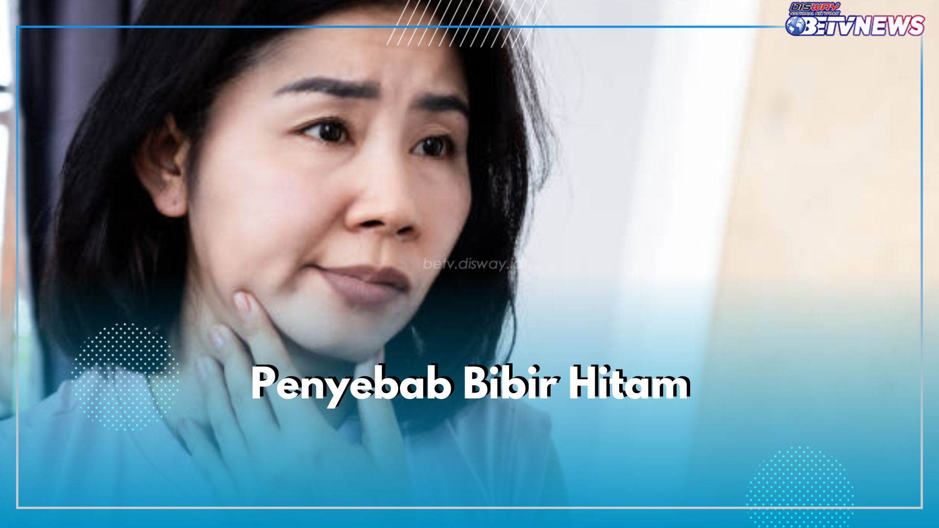 5 Penyebab Bibir Hitam yang Sering Tak Disadari, Nomor 4 Sering Dilakukan