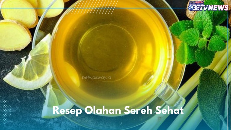 Ampuh Mengatasi Sakit Perut, Cobain 5 Resep Olahan Sereh Ini