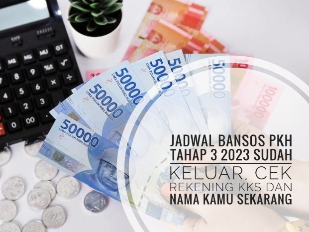 Jadwal Bansos PKH Tahap 3 2023 Sudah Keluar, Cek Rekening KKS dan Nama Kamu Sekarang