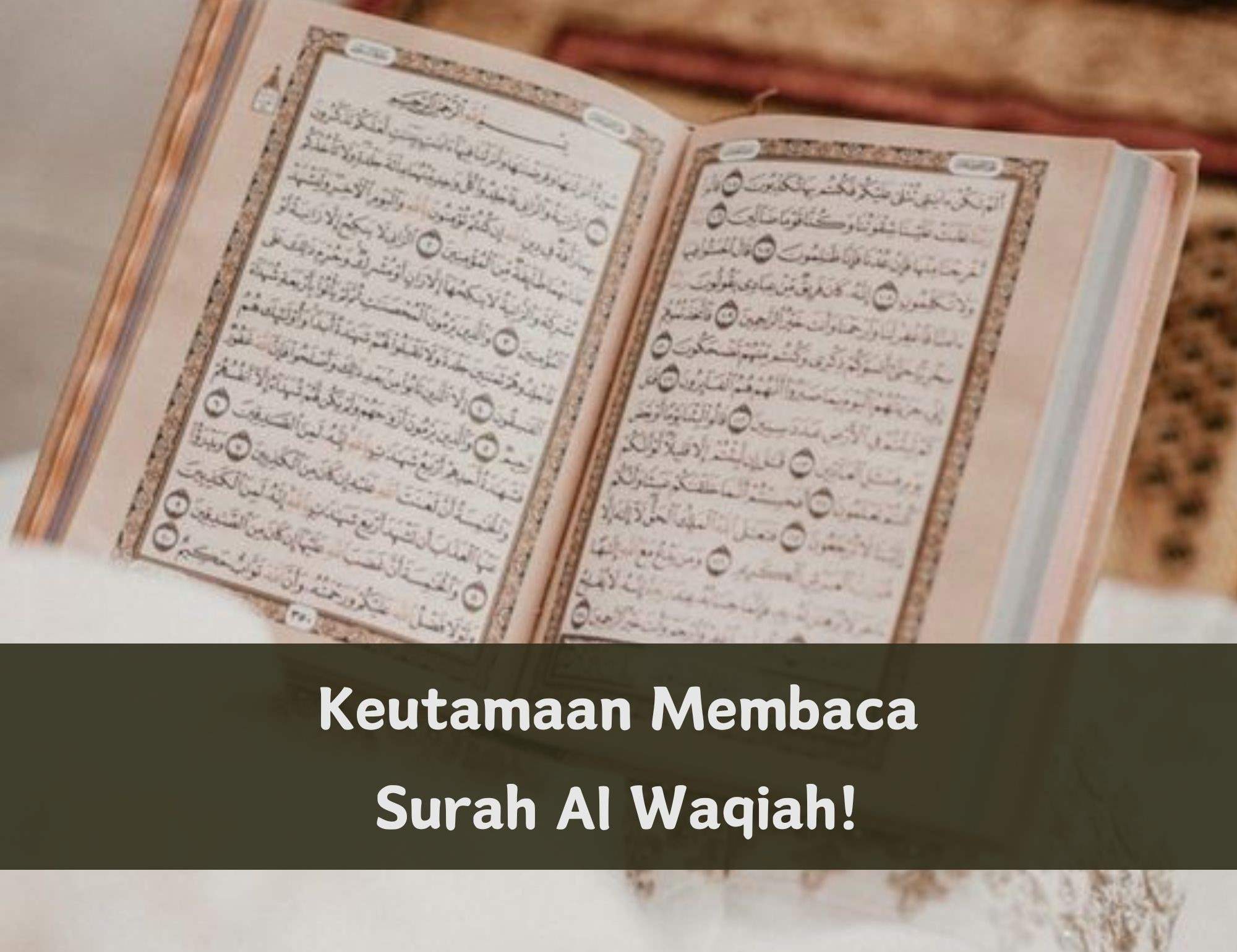 Ini 7 Keutamaan Surah Al Waqiah yang Perlu Kamu Tahu! Rutinkan Insya Allah Mendatangkan Rezeki Berlimpah