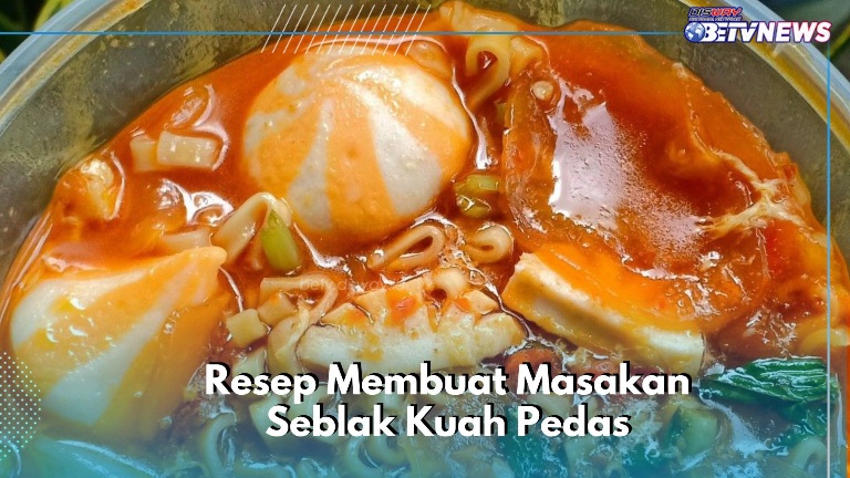 Mudah Banget! Cek Resep Membuat Masakan Seblak Kuah Pedas di Sini, Cukup Siapkan Bahan Ini