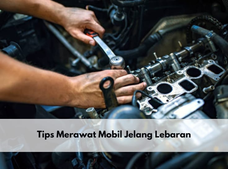 Terapkan 5 Tips Merawat Mobil Ini Jelang Mudik Lebaran 2024, Salah Satunya Rutin Memanaskan Mobil