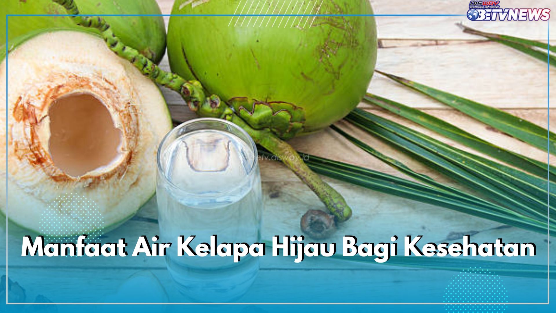 10 Manfaat Air Kelapa Hijau untuk Kesehatan, Ini Kandungan Nutrisinya