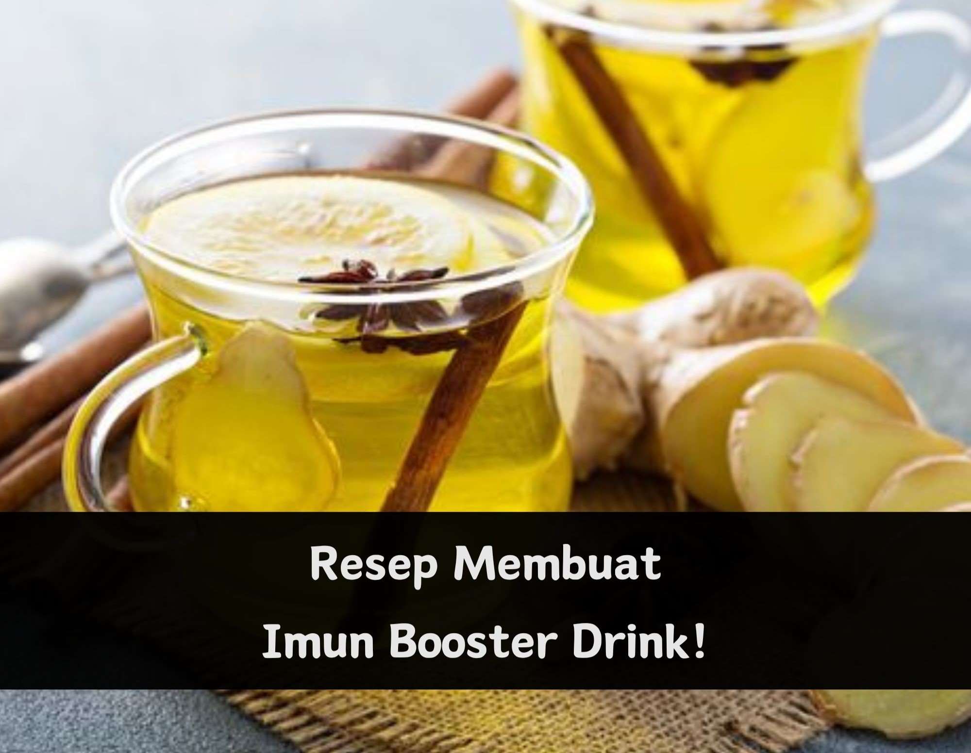 Yuk Bikin Imun Booster Drink, Minuman Simple dan Sehat, Cukup Pakai Bahan Ini, Cek Resep di Sini!