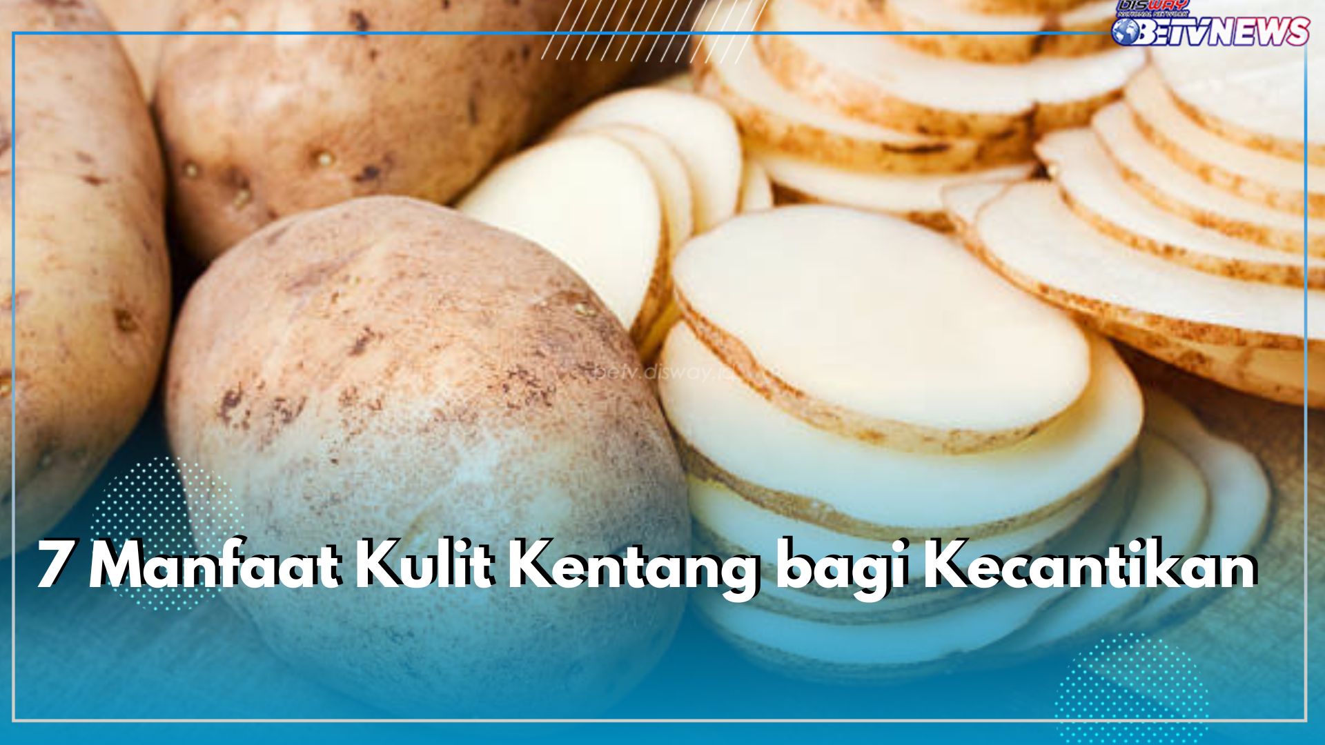 7 Manfaat Kulit Kentang bagi Kecantikan, Menyamarkan Mata Panda hingga Cerahkan Kulit Wajah