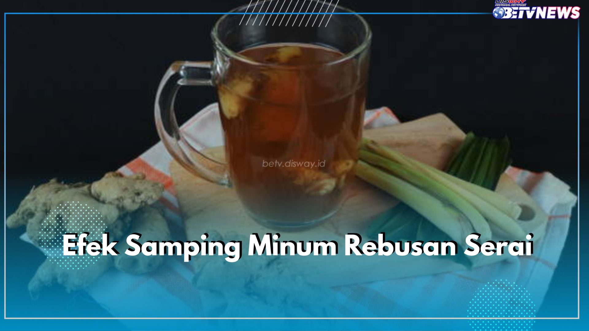 7 Efek Samping Minum Rebusan Serai Terlalu Sering, Salah Satunya Dapat Menimbulkan Diuretik