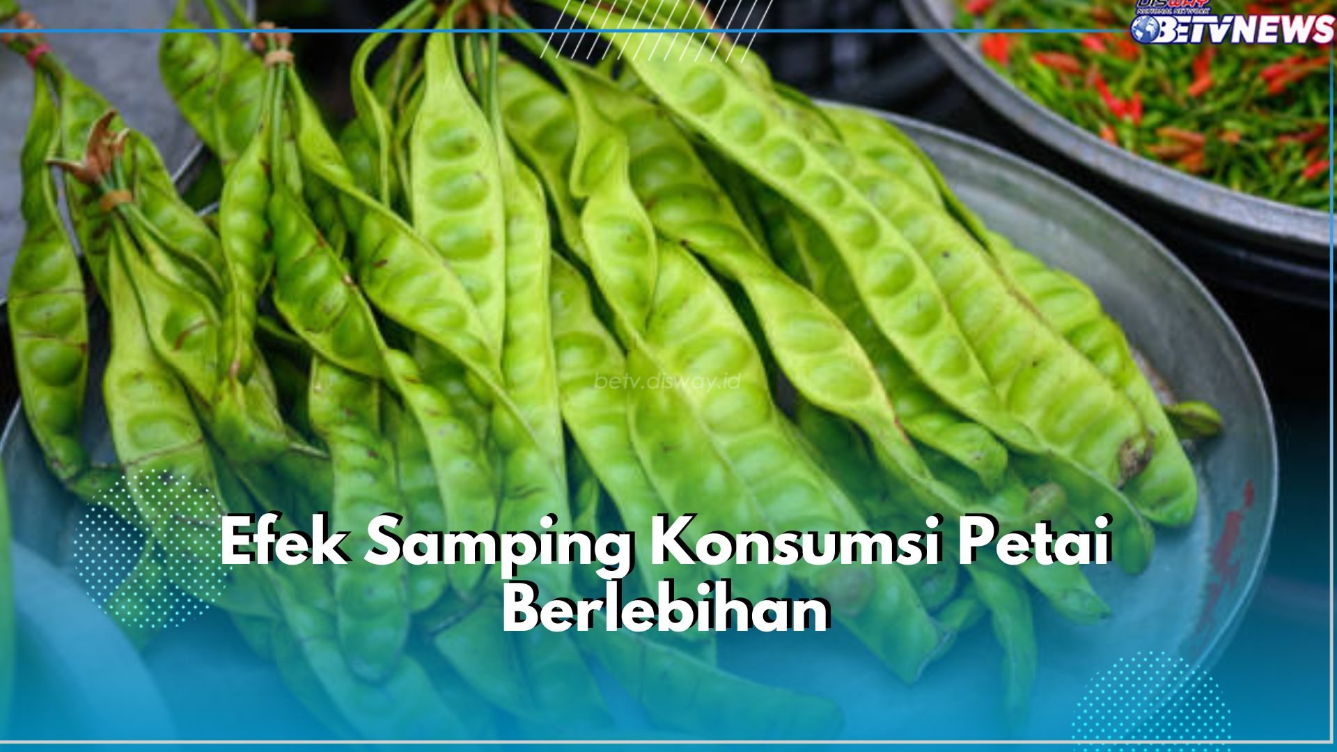 5 Efek Samping Konsumsi Petai Berlebihan untuk Tubuh yang Perlu Kamu Waspadai