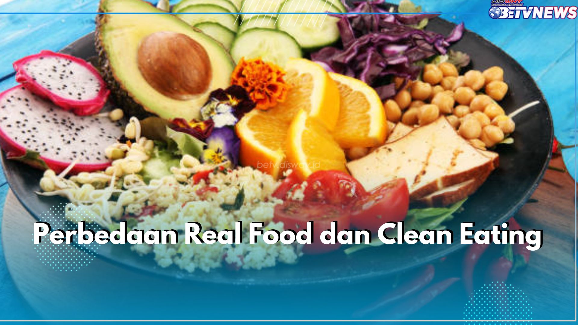 Real Food vs Clean Eating, Mana yang Lebih Sehat? Kenali 5 Perbedaannya di Sini!