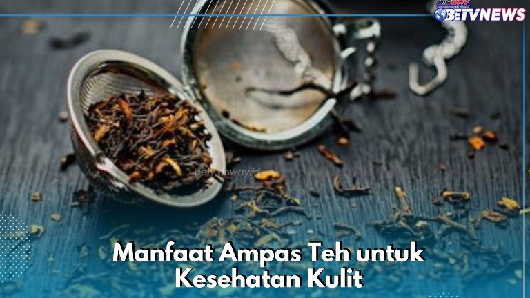 Manfaat Lain Ampas Teh yang Jarang Diketahui, Ampuh Mencerahkan Warna Kulit