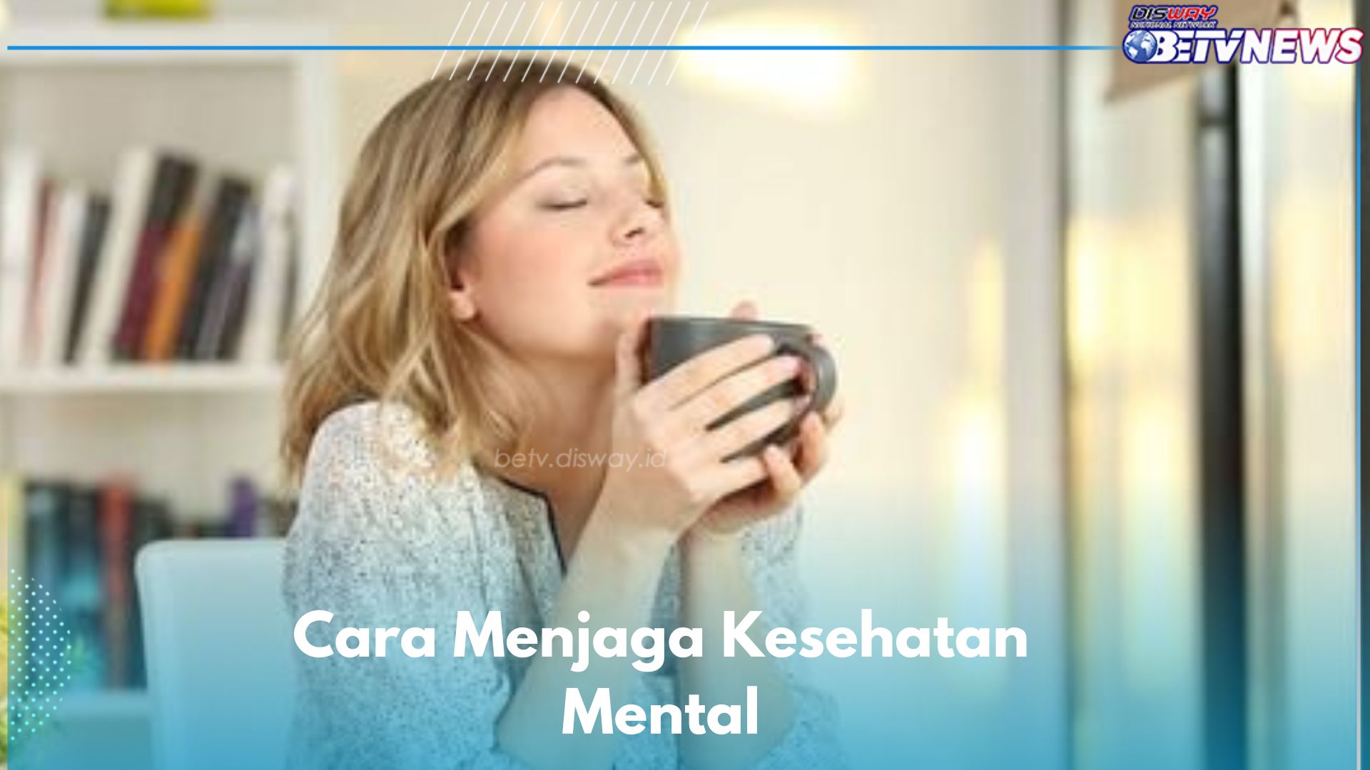 Cara Ini Bisa Bikin Mental Makin Sehat, Salah Satunya Melakukan Olahraga Teratur