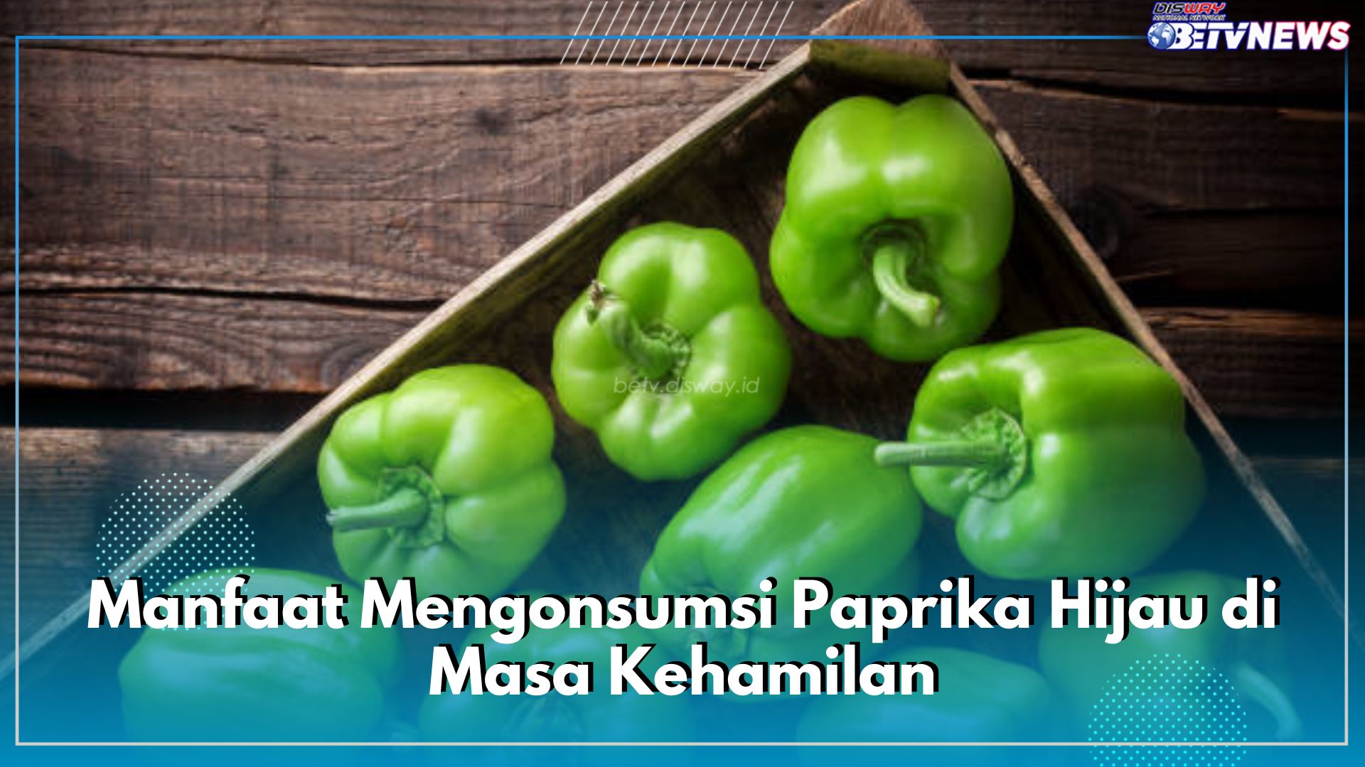 Bagus untuk Ibu Hamil, Ini 7 Manfaat Mengonsumsi Paprika Hijau di Masa Kehamilan