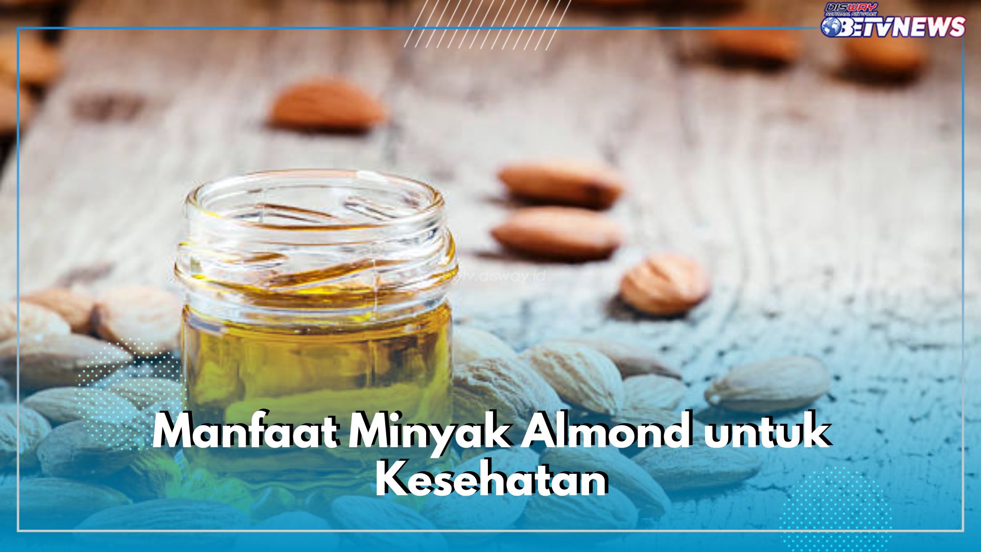5 Manfaat Minyak Almond untuk Kesehatan, Baik untuk Jantung hingga Ampuh Atasi Stretchmark