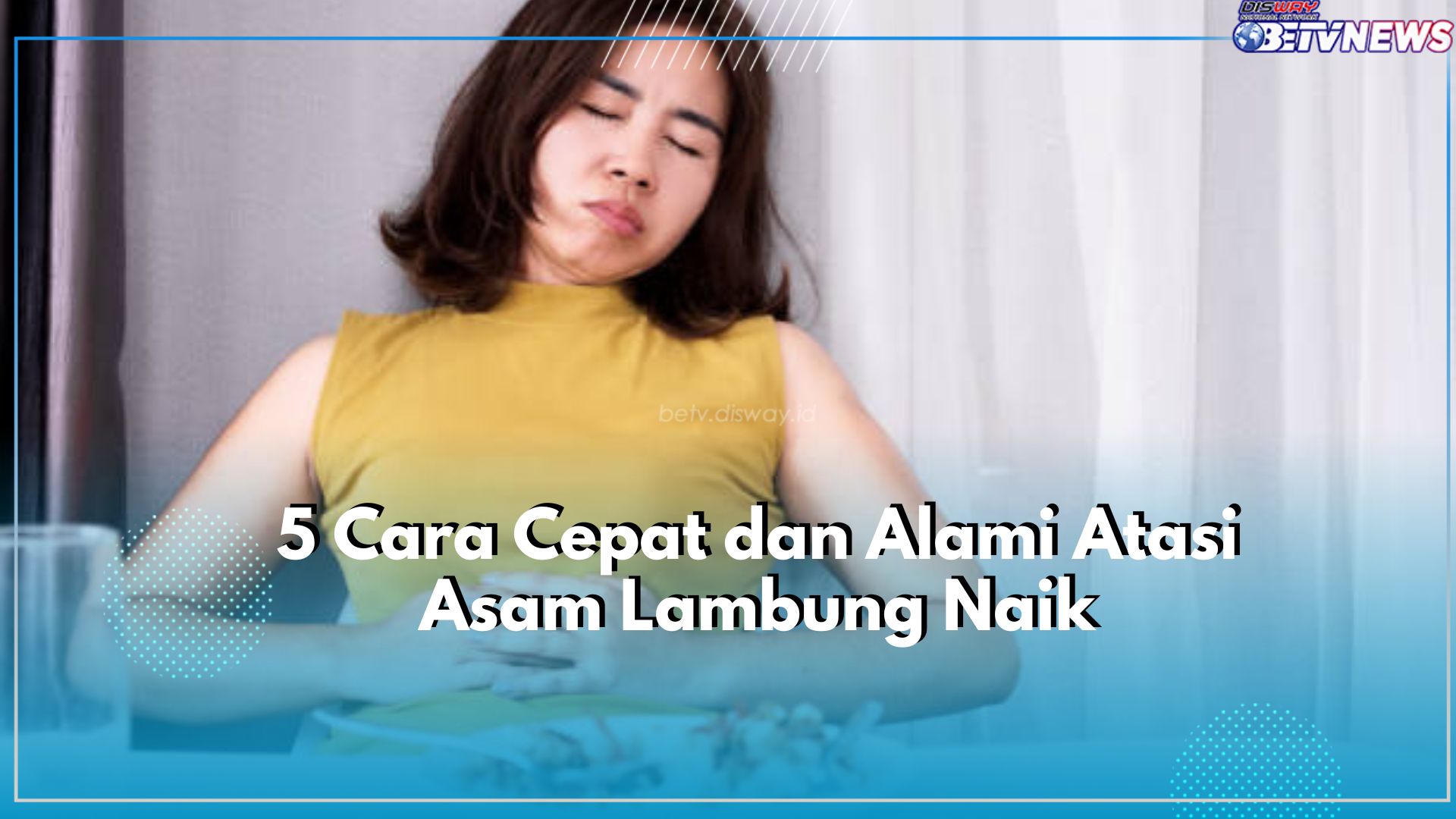 Asam Lambung Naik? Intip 5 Cara Cepat dan Alami untuk Mengatasinya, Mulailah Jaga Pola Diet
