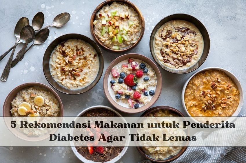 5 Rekomendasi Makanan untuk Penderita Diabetes Agar Tidak Lemas, Aman Dikonsumsi Jika Sedang Kambuh