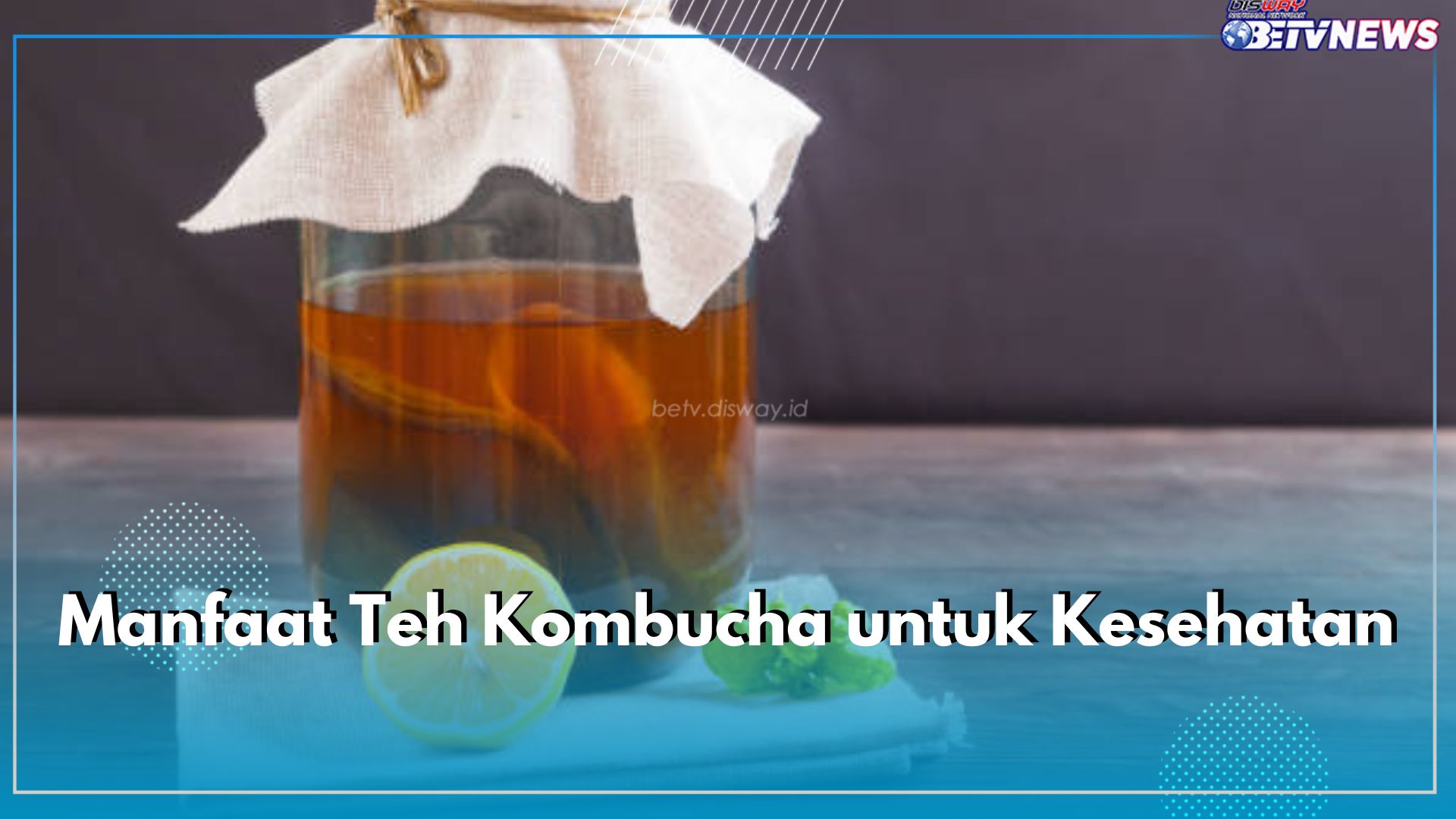 Melindung Tubuh dari Risiko Kanker, Ini 9 Manfaat Minum Teh Kombucha Setiap Hari